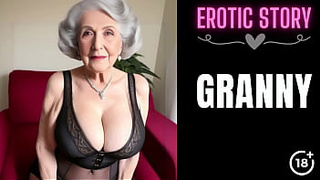 [GRANNY Story] Grandmother Wants To Fuck Her Step Grandson Part one